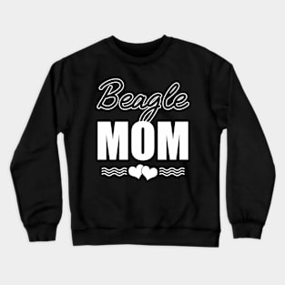 Beagle Mom Funny Dog Lover Gift Crewneck Sweatshirt